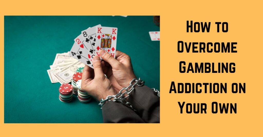 how to overcome gambling alone